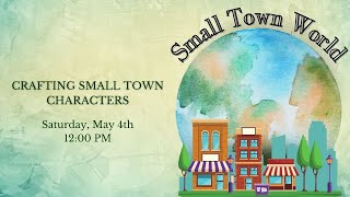 Small Town World | Crafting Small Town Characters
