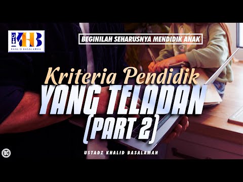 beginilah-seharusnya-mendidik-anak---kriteria-pendidik-yang-teladan-(part-2)