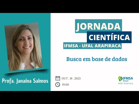 Dia 3 -  JORNADA CIENTÍFICA - Profa. Janaína Salmos - Busca em Bases de Dados