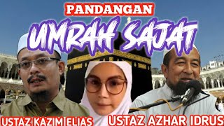 PANDANGAN TENTANG UMRAH SAJAT | Ustaz Kazim Elias & Ustaz Azhar Idrus