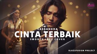 Cinta Terbaik  Cassandra smooth Jazz Cover Ala Yuni Shara  Elegant U0026 Romantic Version