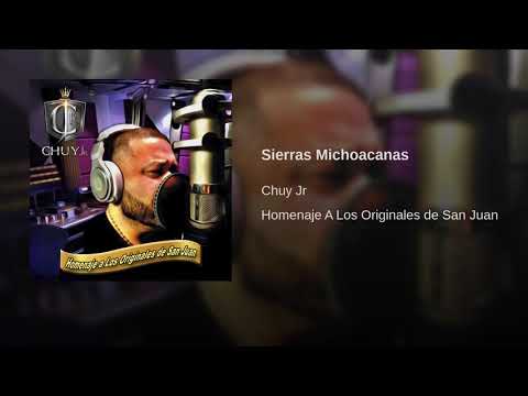 Chuy Jr - Sierras Michoacanas (Homenaje A Los Originales de San Juan)