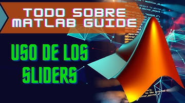 Cómo funcionan los sliders en Matlab GUIDE