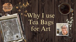 Why I Use Tea Bags for Art