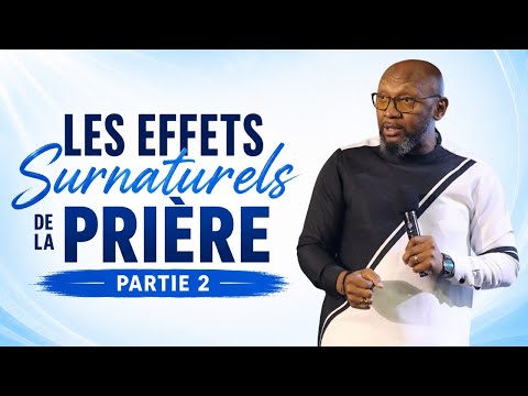 Les effets surnaturels de la prière (partie 2) | Pasteur Omer Kabuya