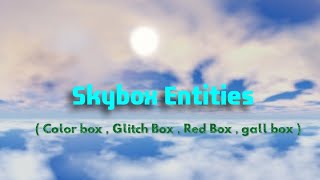 Skybox Entities