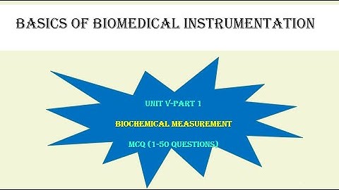 UNIT 5 MCQ -PART 1 // 1-50 QUESTIONS WITH ANS // BASICS OF BIOMEDICAL INSTRUMENTATION