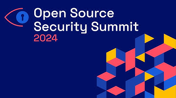 Open Source Security Summit 2024
