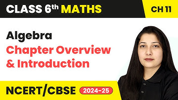 Algebra - Chapter Overview & Introduction | Class 6 Maths Chapter 11 | CBSE 2025-26