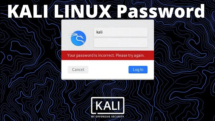 Kali Linux Incorrect Password Login Error [Solved] 2021