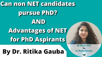 Can Non NET candidates pursue a phd? and the advantages of NET for PhD aspirants.