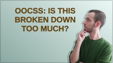 OOCSS: Is this broken down too much?