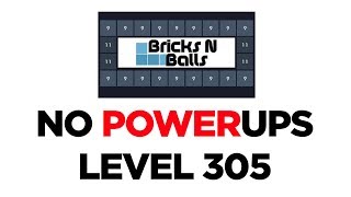 Bricks N' Balls Level 305 sem powerups