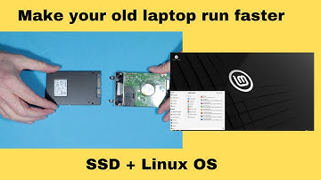 Making an old laptop faster with ssd drive and linux in 2022