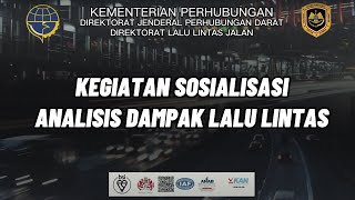 KEGIATAN SOSIALISASI ANALISIS DAMPAK LALU LINTAS - DIREKTORAT JENDERAL PERHUBUNGAN DARAT
