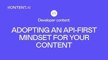 Adopting an API-first mindset for your content