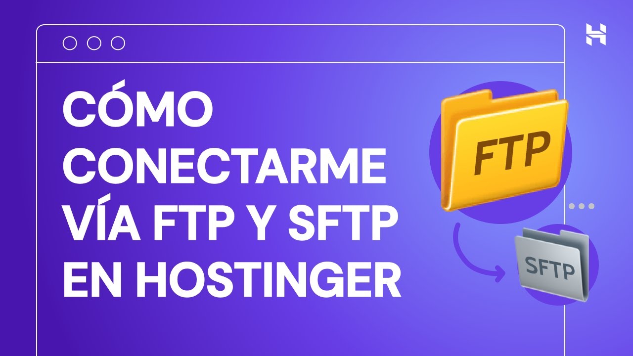 Cómo Conectarme vía FTP y SFTP en Hostinger YouTube