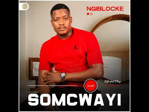 NGIBLOCKE - SOMCWAYI ( FEAT. Mjolisi & Mnotho)  
