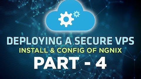 Deploying a Secure VPS & Setting Up LEMP Stack - Install & Configure Nginx