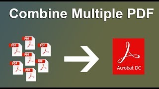 How to Combine multiple pdf files to one pdf file in Acrobat Pro DC How to Combine multiple pdf files to one pdf file in Acrobat Pro DC