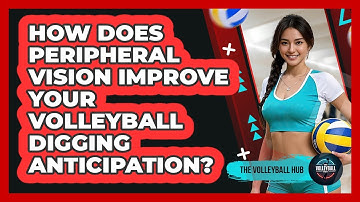 How Does Peripheral Vision Improve Your Volleyball Digging Anticipation? - The Volleyball Hub