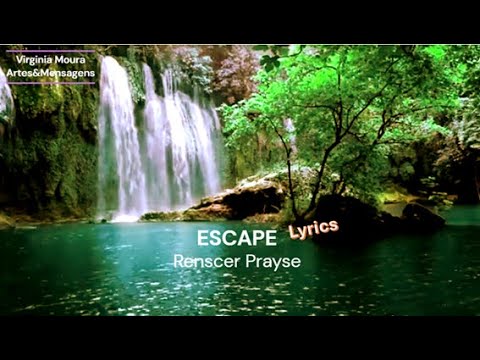 Escape Renascer Praise Lyrics