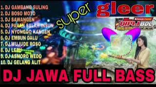 DJ JAWA FULL BASS GLEER ENAK DI DENGAR