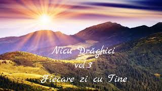 colaj muzică creștină - Nicu Drăghici (vol.3)