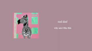 sad dad - why am i like this