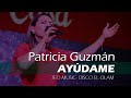 AYÚDAME | PATRICIA GUZMÁN