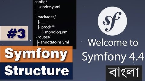 Symfony Tutorial #3 Structure | Symfony structure in Bangla | Symfony framework | Symfony | PHP
