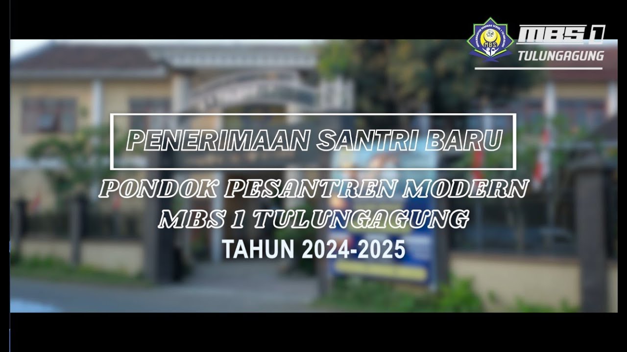 Penerimaan Santri Baru Pondok Pesantren Modern MBS 1 Tulungagung