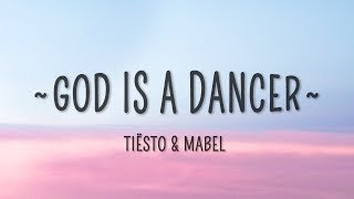 Tiësto, Mabel - God Is A Dancer (Lyrics) Resimi