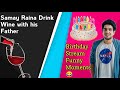 Samay Raina Drink Wine with His Father || Samay Raina Birthday Stream Funny Moments