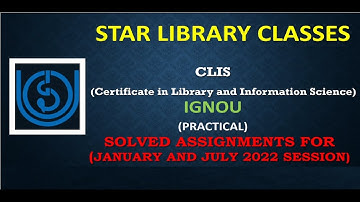 CLIS - IGNOU PRACTICAL SOLVED ASSIGNMENT JAN-JULY (2022)