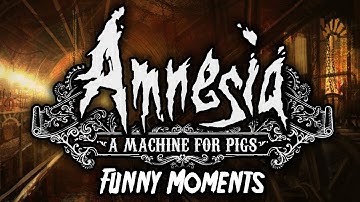 Amnesia: A Machine For Pigs - Scary/Funny Moments Montage!