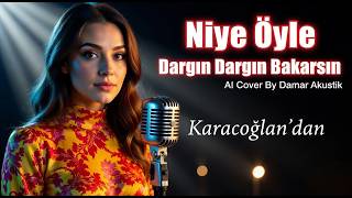 Niye Öyle Dargın Dargın Bakarsın Hatırın Hoş Olsun Ai Cover By Damar Akustik