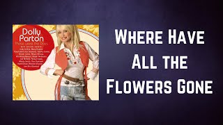 Dolly Parton - Where Have All the Flowers Gone (Lyrics)