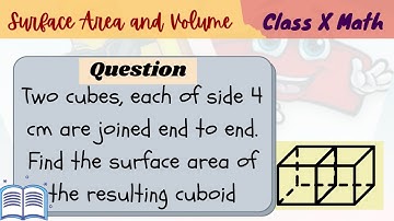 Two cubes, each of side 4 cm are joined end to end. Find the surface area of the resulting cuboid