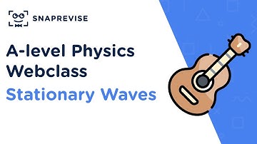 A-level Physics Review Sessions: Stationary Waves