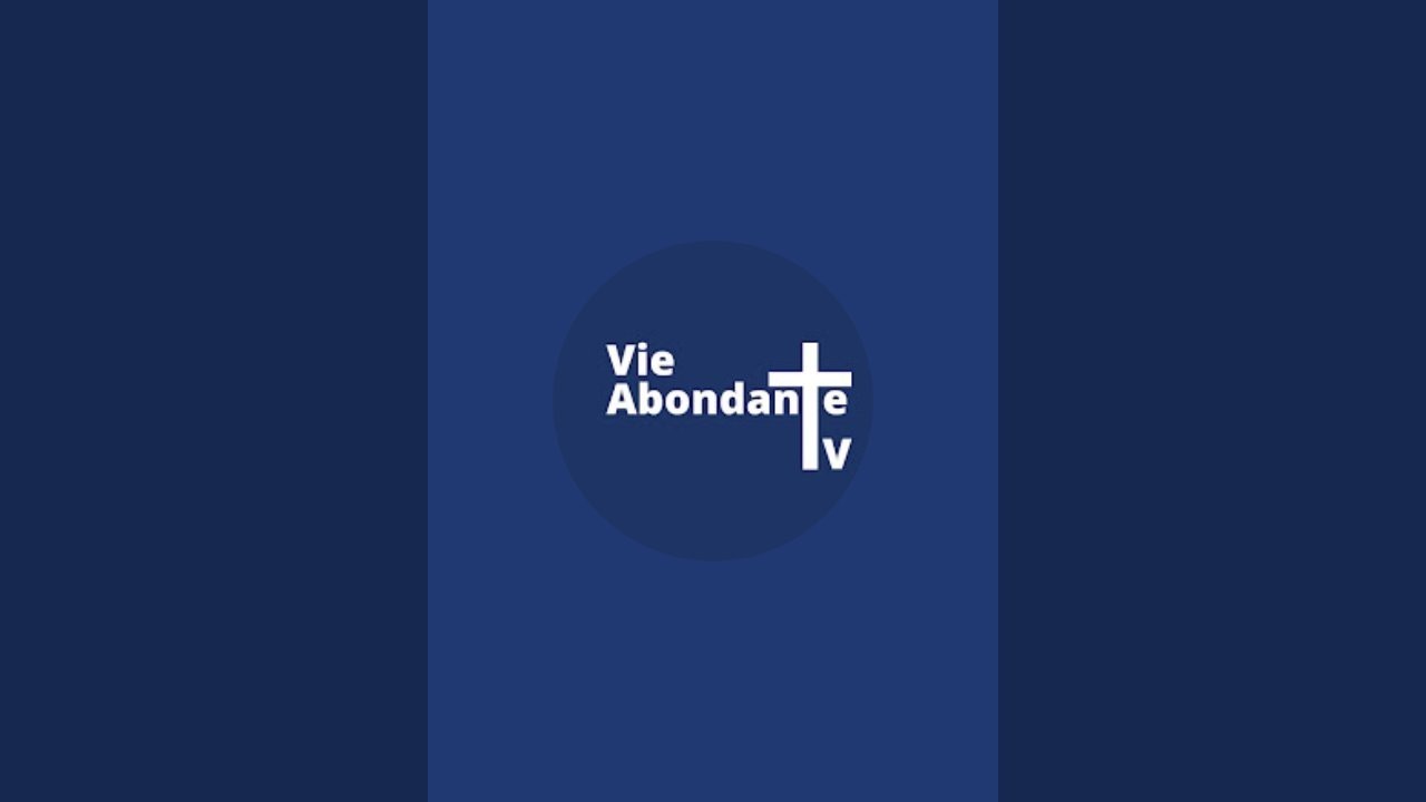 Vie Abondante TV est en direct !