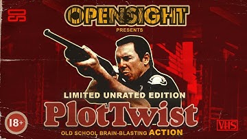 OPENSIGHT Presents "PLOT TWIST" (Unrated Version)