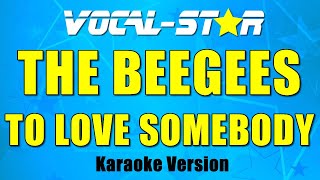 To Love Somebody - The Bee Gees | Karaoke Song With Lyrics