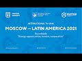 MOSCÚ – AMÉRICA LATINA 2021. Sector Energía: oportunidades, barreras, cooperación