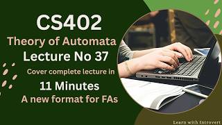 CS402 LECTURE 37 | A new format for FAs | Theory Of Automata