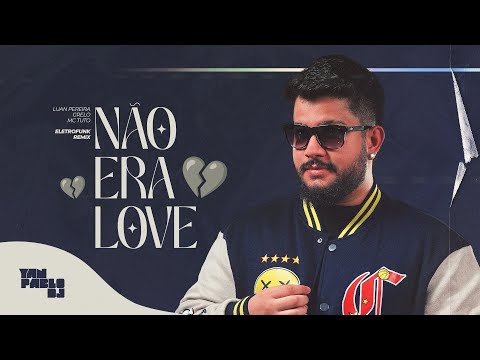 NÃO ERA LOVE (ELETROFUNK REMIX) Yan Pablo DJ - Luan Pereira, Grelo