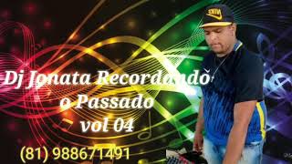 Download Lagu Dj Jonatha Recordando o Passado Vol 04 MP3 Download Lagu Dj Jonatha Recordando o Passado Vol 04 MP3