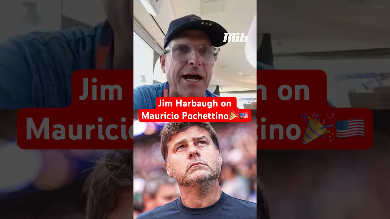COACH JIM HARBAUGH ON POCHETTINO: “HE’S LIKE TOP GUN MAVERICK” 🔥😂