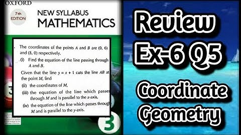 Q5 || Review Ex-6 || D3 || Coordinate geometry || NSM 7th edition