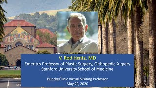 Dr. Rod Hentz - Buncke Clinic Virtual Visiting Professor, May 20, 2020